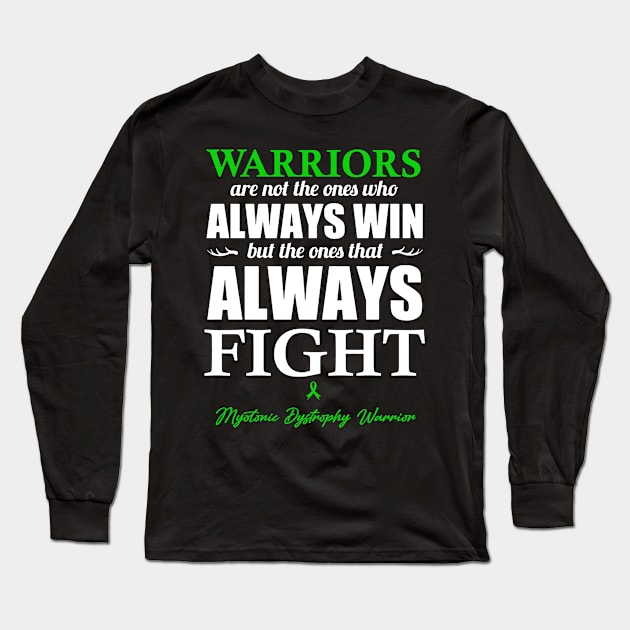 Myotonic Dystrophy Warriors The Ones That Always Fight Long Sleeve T-Shirt by KHANH HUYEN